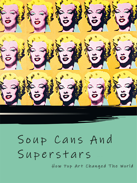 汤罐头和超级明星：波普艺术如何改变世界}